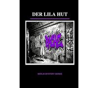 Der Lila Hut: Learn German with Mysteries Vol 5 (Berlin Mystery Series | Volume: 1)