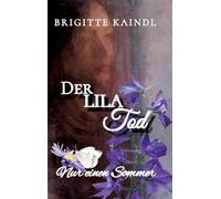 Der lila Tod: Nur einen Sommer