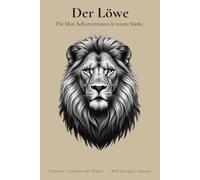 Der Löwe - Notizbuch A5 liniert - Inhaltsverzeichnis & 120 nummerierte Seiten mit inspirierenden Zitaten: Journal für Mut, Selbstvertrauen & innere Stärke | Wild Thought Collection - Edition 1