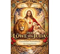 Der Löwe von Juda: Christliches Ausmalbuch für Erwachsene