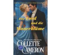 Der Lord und das Mauerblümchen: 3 (Die jungen Damen von Culpepper)