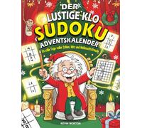 Der lustige Klo Sudoku Adventskalender: 24 stille Tage voller Zahlen, Witz und Weihnachtsfreude