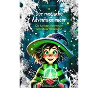 Der magische Adventskalender (Die lustigen Abenteuer der Fidelia Wirbelwind)