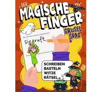 Der magische Finger Gruselspaß: Halloween-Schreibübungen, Basteln, Witze und Rätsel für Kinder von 5-8 Jahren