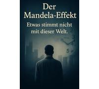 Der Mandela-Effekt: Etwas stimmt nicht mit dieser Welt
