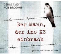Der Mann, der ins KZ einbrach, 5 CDs von Denis Avey (2011) Audio CD
