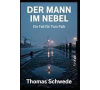 Der Mann im Nebel: Ein Fall für Tom Falk - Band 1