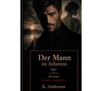 Der Mann im Schatten: Er war der Mann, den Frauen nachts lasen. Sie war die Geschichte, die er nie hätte berühren dürfen.