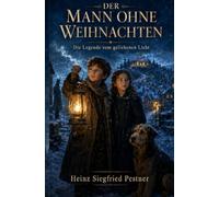 Der Mann ohne Weihnachten: Die Legende vom geliehenen Licht
