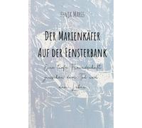 Der Marienkäfer auf der Fensterbank: Eine tiefe Freundschaft zwischen dem Tod und dem Leben