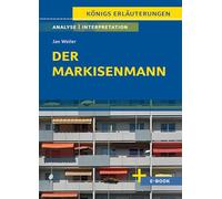 Der Markisenmann von Jan Weiler - Textanalyse und Interpretation: mit Zusammenfassung, Inhaltsangabe, Charakterisierung, Szenenanalyse, Prüfungsaufgaben uvm.