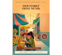 Der Markt ohne Musik: Aprende alemán (A2) con historias de la detective Susana