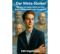 Der Meta-Stoiker: Wie man mit beiden Beinen auf dem Boden bleibt, während der Kopf nach den Sternen greift.