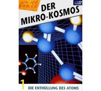 Der Mikro-Kosmos 1 - Die Enthüllung des Atoms
