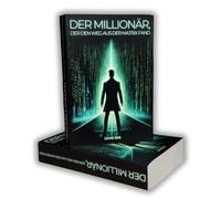 Der Millionär, der den Weg aus der Matrix fand