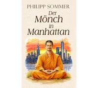 Der Mönch in Manhattan: Wenn Weisheit viral geht