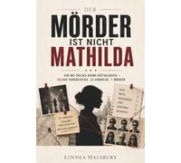 Der Mörder ist nicht Mathilda: Ein No-Tricks-Krimi-Rätselbuch - 50.000 Verdächtige, 22 Hinweise, 1 Mörder