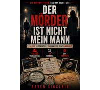 Der Mörder ist nicht mein Mann: 45.000 Verdächtige, 16 Hinweise, eine Wahrheit | Ein Mordmysterium, das man selbst löst