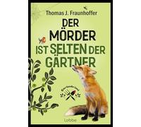 The Murderer Is Rarely the Gardener – Garden Crime – Bastei Lübbe Verlag