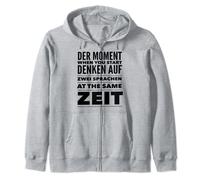 der moment when you start denken auf zwei sprachen Zip Hoodie