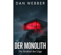 DER MONOLITH: Die Struktur der Lüge