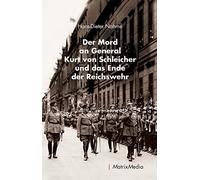 Der Mord an General Kurt von Schleicher und das Ende der Reichswehr
