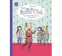 Der Muffin-Club 06. Die süßeste Bande wird weltberühmt