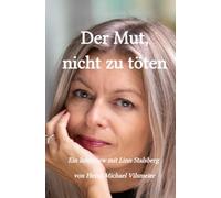 Der Mut, nicht zu töten: Ein Interview mit Linn Stalsberg von Heinz Michael Vilsmeier