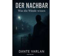 Der Nachbar: Was die Wände wissen