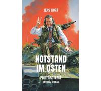 Der Notstand im Osten: Eine Politgroteske