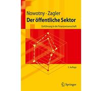 Der öffentliche Sektor: Einführung in die Finanzwissenschaft (Springer-Lehrbuch)