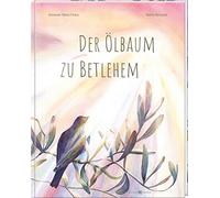 Der Ölbaum zu Betlehem: Eine Weihnachtsgeschichte.