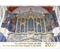 Der Orgelkalender, ein Musik-Kalender 2027, DIN A4: Die schönsten Orgeln der Welt - The Most Beautiful Pipe Organs in the World