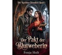 Der Pakt der Blutweberin: Die Rostblut-Chroniken Band 1