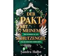 Der Pakt mit meinem Schutzengel: Was würdest du tun für ein bisschen mehr Zeit?