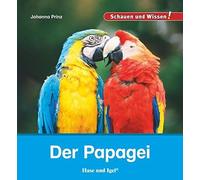 Johanna Prinz Der Papagei: Schauen und Wissen (Hardback)