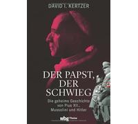 Der Papst, der schwieg: Die geheime Geschichte , Kertzer, Gabel, Richter.
