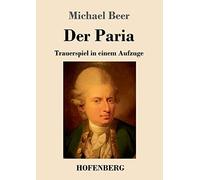 Der Paria: Trauerspiel in einem Aufzuge