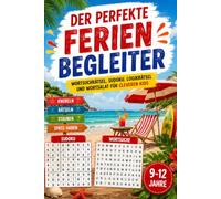 Der perfekte Ferienbegleiter: Das Rätselbuch für Kinder von 9 bis 12 Jahren - die ideale Geschenkidee (Sommer voller Rätsel)