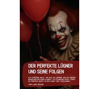 Der perfekte Lügner und seine Folgen: Ich schreibe nicht, um dich zu lehren, wie du andere Menschen belügen kannst. Ich schreibe nicht, damit du perfekt wirst in der Kunst der Täuschung…