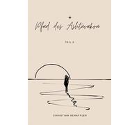 Der Pfad des Ashtavakra: Teil 2