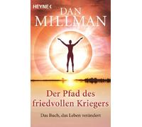 Dan Millman Der Pfad des friedvollen Kriegers: Das Buch, das Leben v (Paperback)