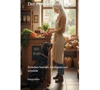 Der Pfad des Rottweiler: Zwischen Instinkt, Intelligenz und Loyalität (Die Kompetenz-Bibliothek)