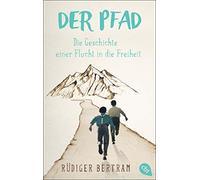 Der Pfad - Die Geschichte einer Flucht in die Freiheit, Bertram, Schulme PB.