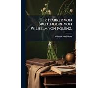 Der Pfarrer von Breitendorf von Wilhelm von Polenz.