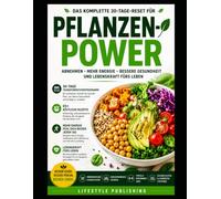 DER PFLANZENBASIERTE NEUSTART Eine 30-Tage-Transformation: Disses Programm zum Abnehmen, Steigern der Energie, Aufbau gesunder Gewohnheiten (Lifestyle Hacks)