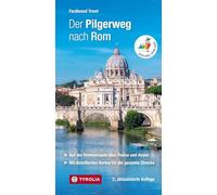Der Pilgerweg nach Rom: Auf der Brennerroute über Padua und Assisi. Via Romea, Antoniusweg/Cammino di Sant´Antonio, Franziskusweg/Cammino di Assisi. Mit detaillierten Karten für die gesamte Strecke