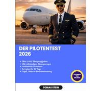 Der Pilotentest 2026: Erfolgreich durch den Pilotentest | Mit Lernplan, Übungstests, 1.000 Aufgaben und klaren Lösungen