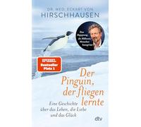 Der Pinguin, der fliegen lernte: Eine Geschichte über das Leben, die Liebe und das Glück | Das perfekte Geschenkbuch - für dich und alle, die gerade ein bisschen Inspiration und Herzenswärme brauchen