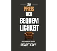 Der Preis der Bequemlichkeit: Warum ein einfaches Leben uns langfristig schwächer macht